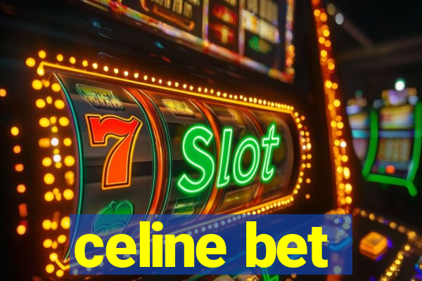 celine bet